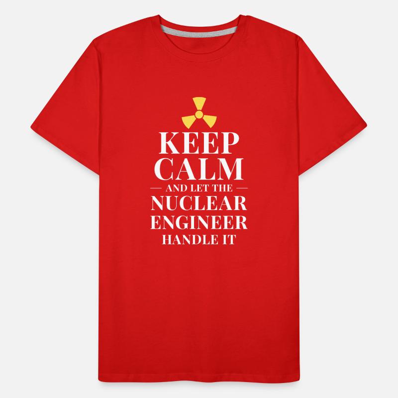 Keep calm and let the nuclear engineer handle it Men's Premium Organic T-Shirt