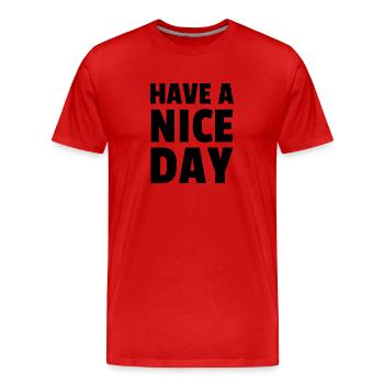 Have a nice day - Men's Premium Organic T-Shirt - red - Front - Damien (186cm)