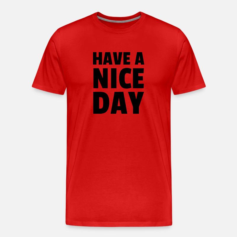 Have a nice day - Männer Premium Bio T-Shirt - Rot