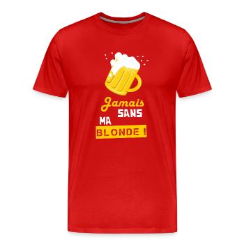 Jamais sans ma blonde ! - T-shirt bio Premium Homme - rouge - Devant - Damien (186cm)