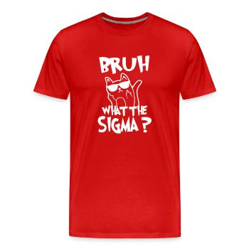 What The Sigma Bruh funny kids quotes - T-shirt bio Premium Homme - rouge - Devant - Damien (186cm)