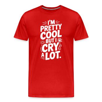 Je suis plutôt cool mais je pleure beaucoup - T-shirt bio Premium Homme - rouge - Devant - Damien (186cm)