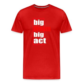 big bream big act - T-shirt bio Premium Homme - rouge - Devant - Damien (186cm)