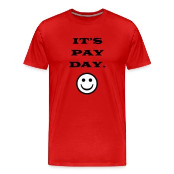 ITS PAY DAY - Men's Premium Organic T-Shirt - red - Front - Damien (186cm)