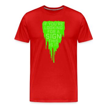 Si vous cherchez un signe c’est ça, désirez - T-shirt bio Premium Homme - rouge - Devant - Damien (186cm)