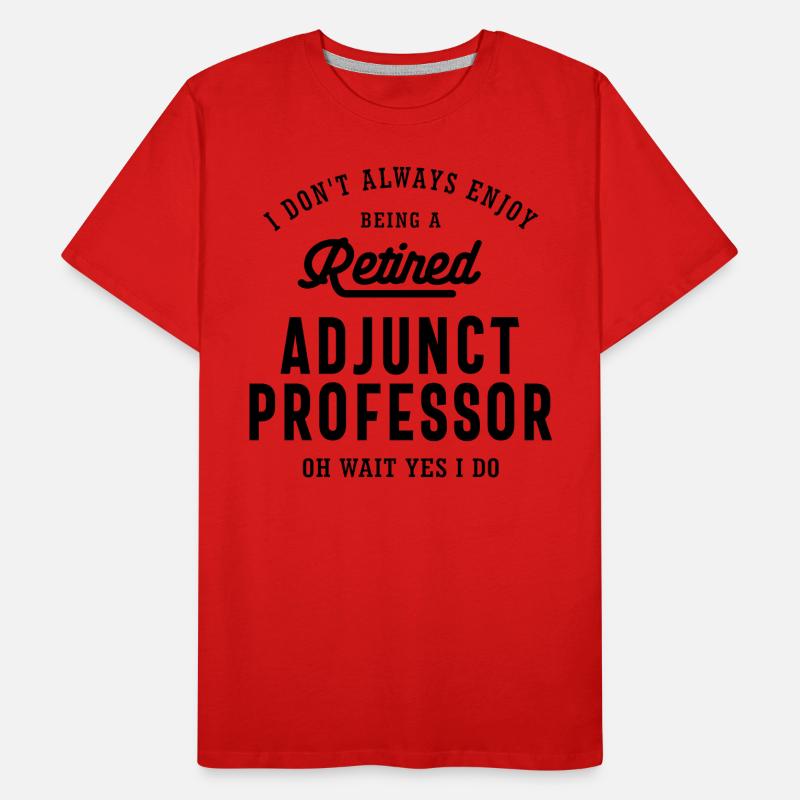 Retired Adjunct Professor Pride Men's Premium Organic T-Shirt
