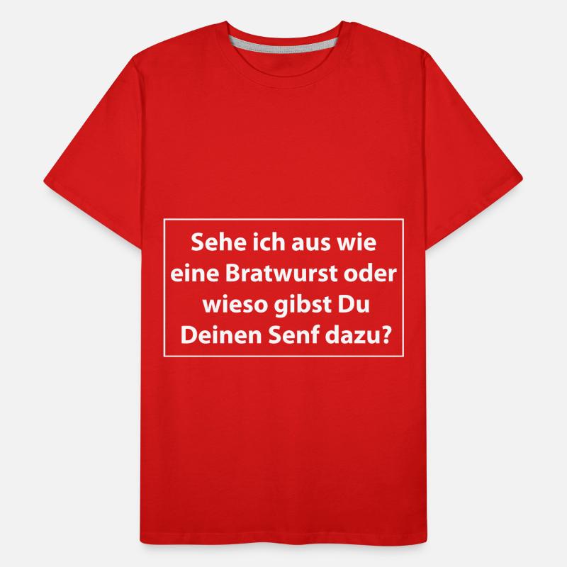 Sehe ich aus wie eine Bratwurst oder wieso Männer Premium Bio T-Shirt