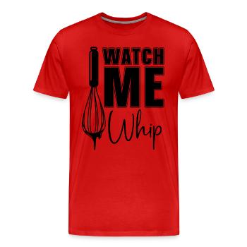Watch Me Whip Baker Baking Bakery Chef Cake Bake - Men's Premium Organic T-Shirt - red - Front - Damien (186cm)