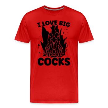 I Love Big Cocks Cock Chicken Lovers Cock Lover - Männer Premium Bio T-Shirt - Rot - Vorne - Damien (186cm)
