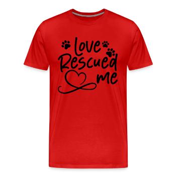 Love Rescued Me Animal Rescue Adopt Animal Rescuer - Men's Premium Organic T-Shirt - red - Front - Damien (186cm)