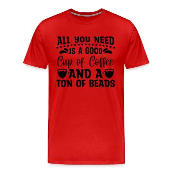 All You Need Is A Good Beading Beads Crafts Beader - Men's Premium Organic T-Shirt - red - Front - Damien (186cm)
