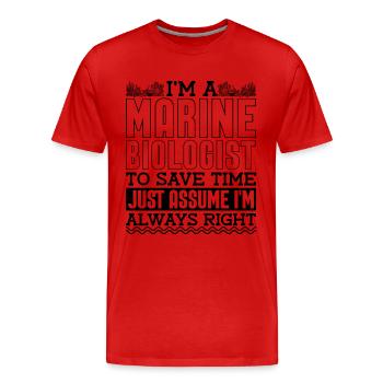 I'm A Marine Biologist To Ecology Marine Biologist - Männer Premium Bio T-Shirt - Rot - Vorne - Damien (186cm)