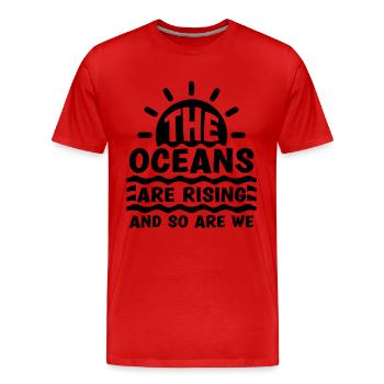 The Ocean Is Rising Mother Earth Climate Activist - Männer Premium Bio T-Shirt - Rot - Vorne - Damien (186cm)