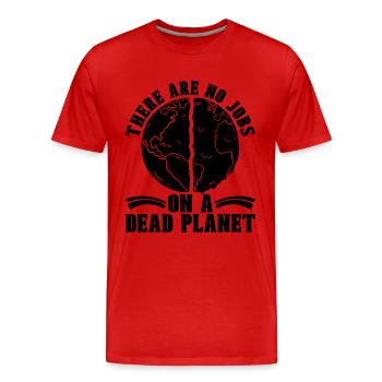 There Are No Jobs Save The Planet Climate Activist - Männer Premium Bio T-Shirt - Rot - Vorne - Damien (186cm)
