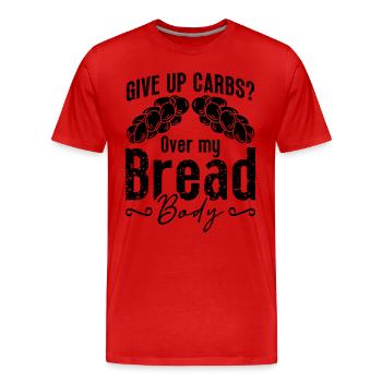 Give Up Carbs Over Healthy Eating Low Carb Eating - Men's Premium Organic T-Shirt - red - Front - Damien (186cm)