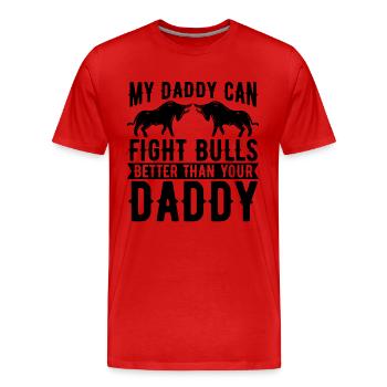 Mon papa peut combattre la tauromachie torero torero - T-shirt bio Premium Homme - rouge - Devant - Damien (186cm)