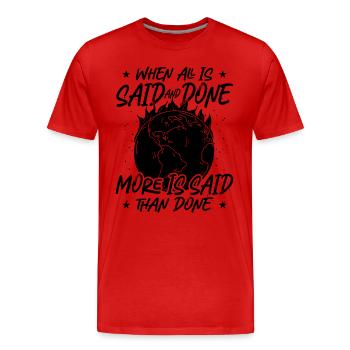 When All Is Said And Environment Climate Activist - Männer Premium Bio T-Shirt - Rot - Vorne - Damien (186cm)