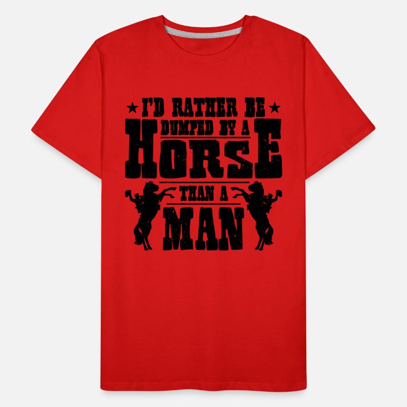 I'd Rather Be Dumped By Rodeo Rider Bareback Rider Men's Premium Organic T-Shirt