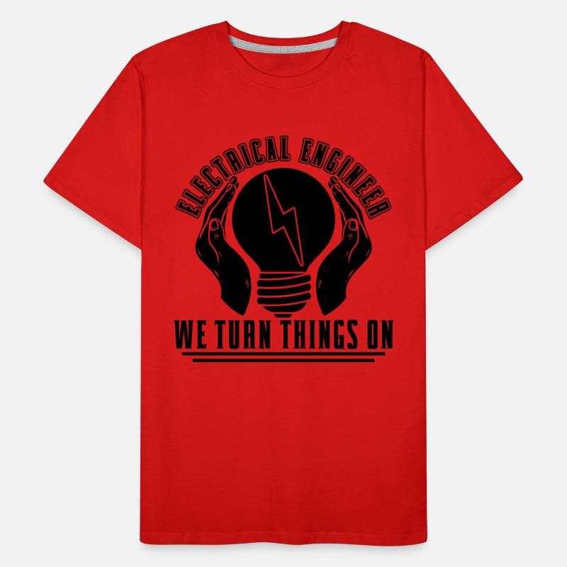 Electrical Engineer We Turn Things On Engineering Men's Premium Organic T-Shirt