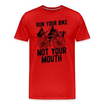 Run Your Bike Not Your Mouth Bicycle Biker Cyclist - Männer Premium Bio T-Shirt - Rot - Vorne - Damien (186cm)
