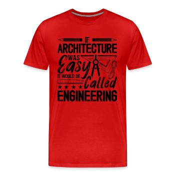 If Architecture Was Easy Architectural Architects - Men's Premium Organic T-Shirt - red - Front - Damien (186cm)