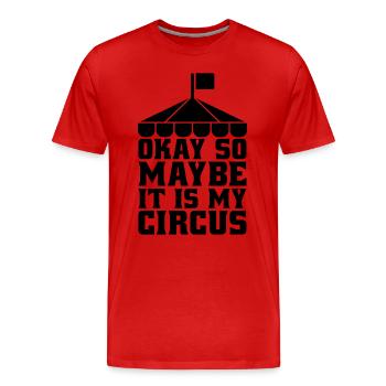 Okay So Maybe It Is Carnival Lover Circus Clowns - Men's Premium Organic T-Shirt - red - Front - Damien (186cm)
