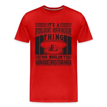 It's A Police Officer Thing Cop Police Officers - Men's Premium Organic T-Shirt - red - Front - Damien (186cm)