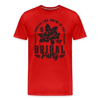Smells Like You're In The Marriage Maid Of Honors - Men's Premium Organic T-Shirt - red - Front - Damien (186cm)