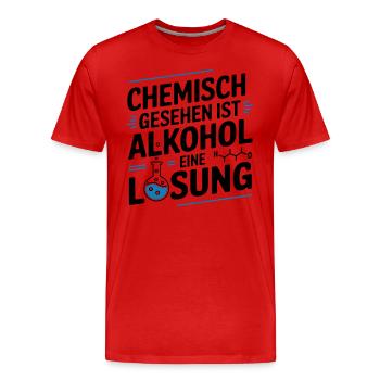 Chemisch gesehen ist Alkohol eine Lösung - Männer Premium Bio T-Shirt - Rot - Vorne - Damien (186cm)