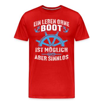 Ein leben ohne boot ist möglich aber sinnlos - Männer Premium Bio T-Shirt - Rot - Vorne - Damien (186cm)