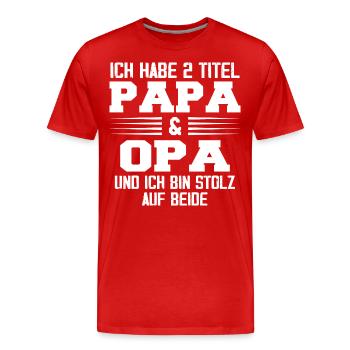 Opa Ich Habe Zwei Titel Und Bin Stolz - Männer Premium Bio T-Shirt - Rot - Vorne - Damien (186cm)