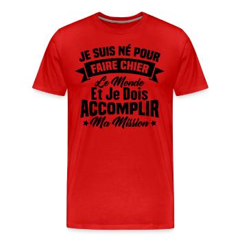 je suis né pour faire chier le monde - T-shirt bio Premium Homme - rouge - Devant - Damien (186cm)