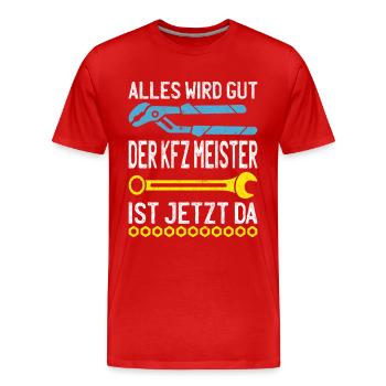 Alles wird gut KFZ Meister ist da KFZ Mechaniker - Männer Premium Bio T-Shirt - Rot - Vorne - Damien (186cm)