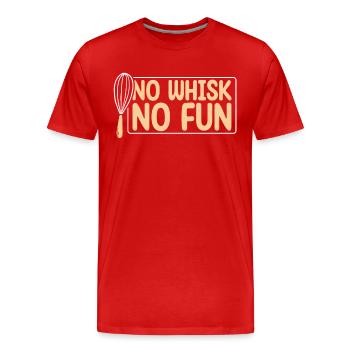 No Whisk No Fun | Baker Shirt | Bake Tshirt | - Men's Premium Organic T-Shirt - red - Front - Damien (186cm)