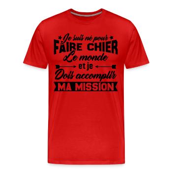 je suis né pour faire chier le monde - T-shirt bio Premium Homme - rouge - Devant - Damien (186cm)