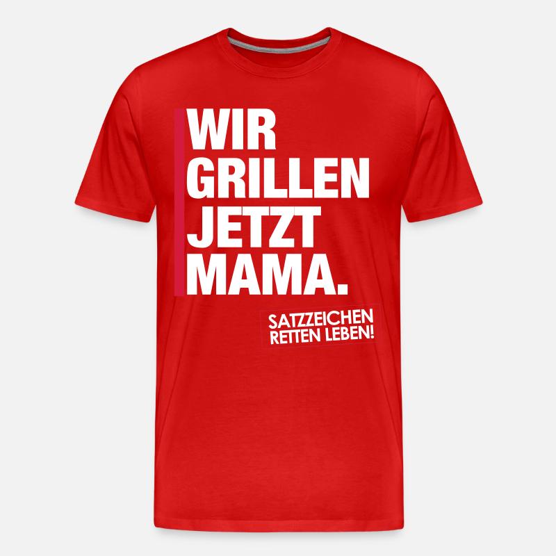 Grillen jetzt Mama. - Männer Premium Bio T-Shirt - Rot