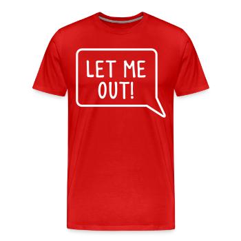 Laissez-moi sortir bulle drôle - T-shirt bio Premium Homme - rouge - Devant - Damien (186cm)
