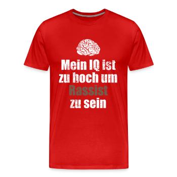 Mein IQ ist zu hoch um Rassist zu sein - Spruch - Männer Premium Bio T-Shirt - Rot - Vorne - Damien (186cm)