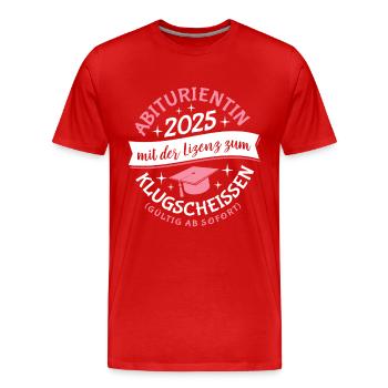 Abiturientin 2025 mit der Lizenz zum Klugscheissen - Männer Premium Bio T-Shirt - Rot - Vorne - Damien (186cm)