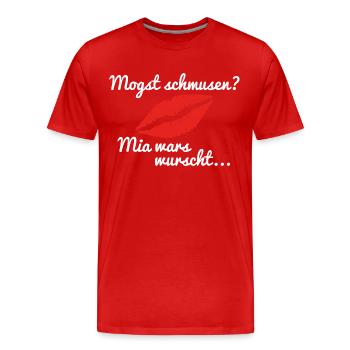 Mogst schmusen? Mia wars wurscht... - Männer Premium Bio T-Shirt - Rot - Vorne - Damien (186cm)
