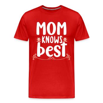 Mom knows best - Männer Premium Bio T-Shirt - Rot - Vorne - Damien (186cm)