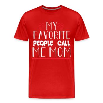 My favorite people call me Mom - Männer Premium Bio T-Shirt - Rot - Vorne - Damien (186cm)