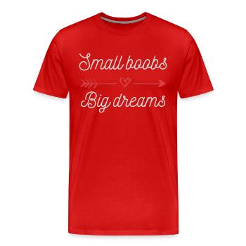 Small boobs big dreams - Men's Premium Organic T-Shirt - red - Front - Damien (186cm)