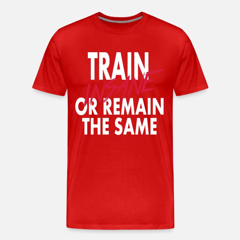 Train Insane Or Remain - Männer Premium Bio T-Shirt - Rot