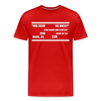 Lustiger Spruch - Wie sehr liebst du mich? - Männer Premium Bio T-Shirt - Rot - Vorne - Damien (186cm)