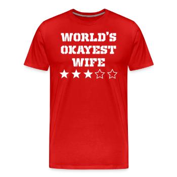 Worlds Okayest Wife Funny Wife - Men's Premium Organic T-Shirt - red - Front - Damien (186cm)