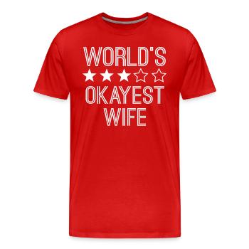 Worlds Okayest Wife Funny Wife - Men's Premium Organic T-Shirt - red - Front - Damien (186cm)