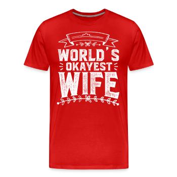 Worlds Okayest Wife Funny Wife - Men's Premium Organic T-Shirt - red - Front - Damien (186cm)