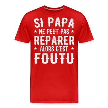 Wenn Papa es nicht reparieren kann, dann ist es erledigt - Männer Premium Bio T-Shirt - Rot - Vorne - Damien (186cm)