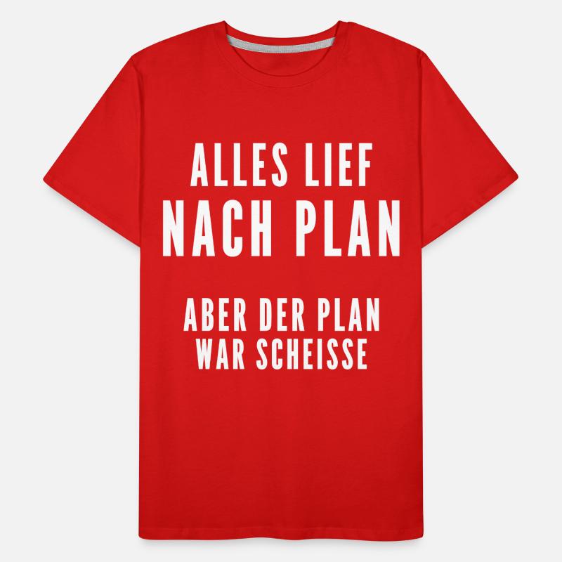 Alles lief nach Plan aber der Plan war Scheisse Männer Premium Bio T-Shirt